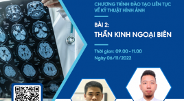 CHƯƠNG TRÌNH ĐÀO TẠO LIÊN TỤC VỀ KỸ THUẬT HÌNH ẢNH: BÀI 2: THẦN KINH NGOẠI BIÊN