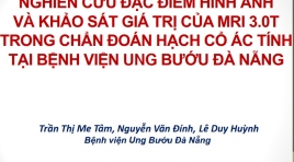 Nghiên cứu đặc điểm hình ảnh và khảo sát giá trị của MRI 3.0T trong chẩn đoán hạch cổ ác tính tại bệnh viện ung bướu Đà Nẵng