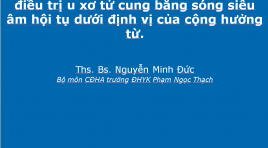 Bản đồ tưới máu T1 dự báo kết quả điều trị u xơ tử cung bằng sóng siêu âm hội tụ dưới định vị của cộng hưởng từ