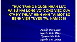 Thực trạng nguồn nhân lực và sự hài lòng với công việc của KTV kỹ thuật hình ảnh tại một số bệnh viện tuyến trung ương, năm 2018